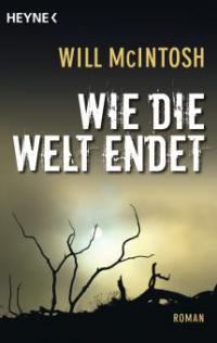 Wie die Welt endet - Will McIntosh