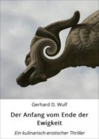 Der Anfang vom Ende der Ewigkeit. - Gerhard D. Wulf