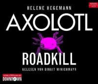 Axolotl Roadkill, 4 Audio-CDs - Helene Hegemann