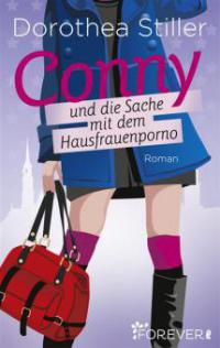 Conny und die Sache mit dem Hausfrauenporno - Dorothea Stiller