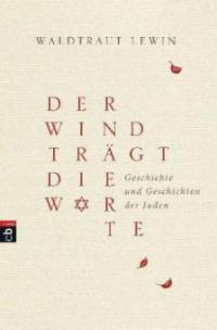 Der Wind trägt die Worte. Bd.1 - Waldtraut Lewin