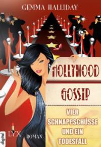 Hollywood Gossip - Vier Schnappschüsse und ein Todesfall - Gemma Halliday
