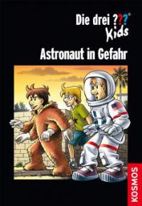 Die drei ??? Kids, Astronaut in Gefahr (drei Fragezeichen Kids) - Christoph Dittert