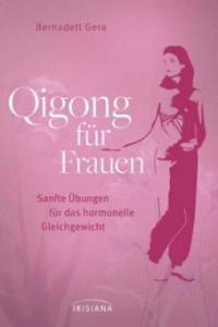 Qigong für Frauen - Bernadett Gera