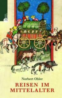 Reisen im Mittelalter - Norbert Ohler