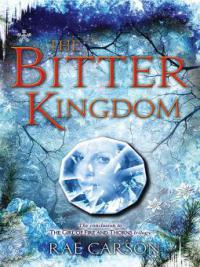 The Bitter Kingdom - Rae Carson