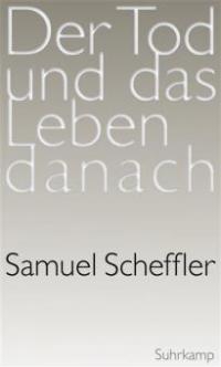 Der Tod und das Leben danach - Samuel Scheffler