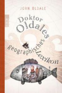 Doktor Oldales geographisches Lexikon - John Oldale