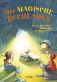 Der magische Buchladen - Barbara Friedl-Stocks, Etienne Pohl, Maximilian Schöne