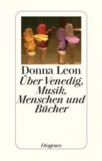 Über Venedig, Musik, Menschen und Bücher - Donna Leon