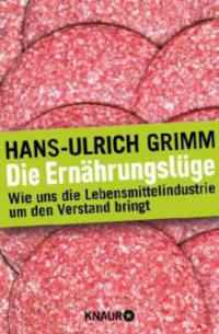 Die Ernährungslüge - Hans-Ulrich Grimm
