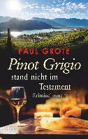 Pinot Grigio stand nicht im Testament - Paul Grote