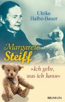 Margarete Steiff - Ulrike Halbe-Bauer