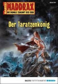 Maddrax - Folge 251. Der Taratzenkönig - Christian Schwarz