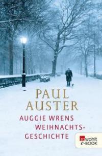 Auggie Wrens Weihnachtsgeschichte - Paul Auster