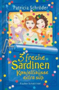 3 freche Sardinen, Konfettiküsse extra süß - Patricia Schröder