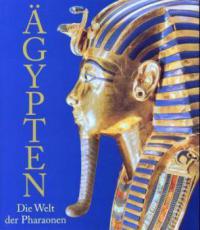 Ägypten, Die Welt der Pharaonen - 