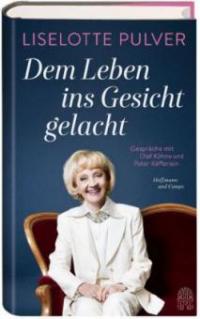 Dem Leben ins Gesicht gelacht - Liselotte Pulver