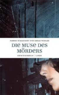 Die Muse des Mörders - Nadine DArachart, Sarah Wedler