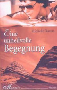 Eine unheilvolle Begegnung - Michelle Raven