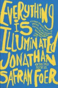 Everything Is Illuminated - Jonathan Safran Foer