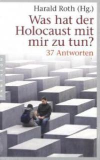 Was hat der Holocaust mit mir zu tun? - 