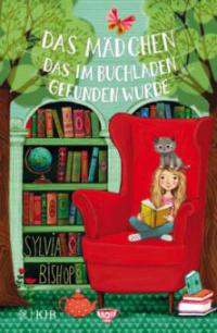 Das Mädchen, das im Buchladen gefunden wurde - Sylvia Bishop