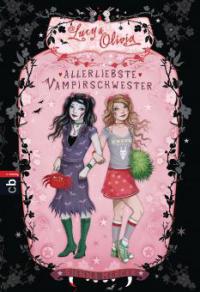 Lucy & Olivia - Allerliebste Vampirschwester - Sienna Mercer