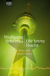 Die letzte Flucht - Wolfgang Schorlau