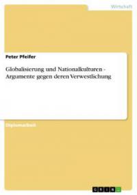 Globalisierung und Nationalkulturen - Argumente gegen deren Verwestlichung - Peter Pfeifer
