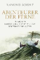 Abenteurer der Ferne - Raimund Schulz