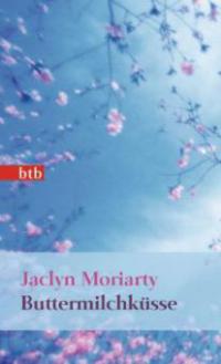 Buttermilchküsse - Jaclyn Moriarty