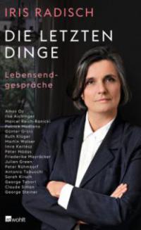 Die letzten Dinge - Iris Radisch