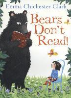 Bears Don't Read! - Emma Chichester Clark