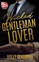 Wicked Gentleman Lover - Holly Clarkson