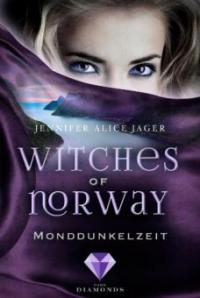 Witches of Norway 3: Monddunkelzeit - Jennifer Alice Jager