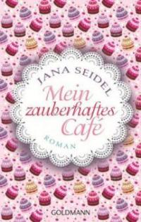 Mein zauberhaftes Café - Jana Seidel