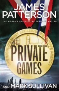 Private Games - James Patterson, Mark T. Sullivan