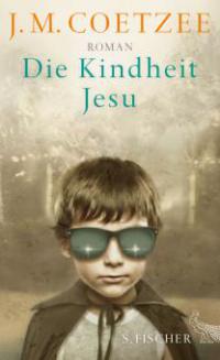 Die Kindheit Jesu - J. M. Coetzee