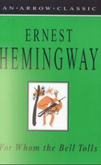 For whom the Bell Tolls - Ernest Hemingway