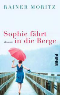 Sophie fährt in die Berge - Rainer Moritz