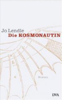 Die Kosmonautin - Jo Lendle