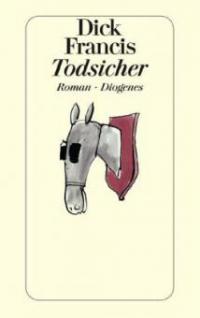 Todsicher - Dick Francis