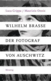 Wilhelm Brasse - der Fotograf von Auschwitz - Luca Crippa, Maurizio Onnis