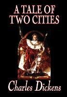 A Tale of Two Cities by Charles Dickens, Fiction, Classics - Charles Dickens