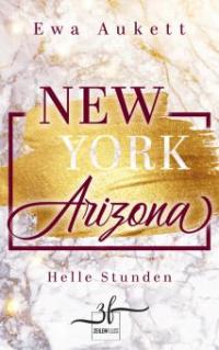 New York - Arizona: Helle Stunden - Ewa Aukett