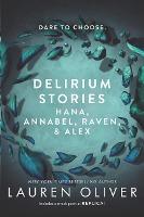 Delirium Stories: Hana, Annabel, Raven, and Alex - Lauren Oliver