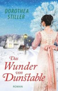 Das Weihnachtswunder von Dunstable (Regency Romance, Liebe) - Dorothea Stiller
