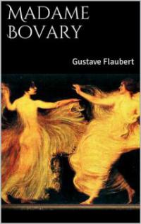 -Madame Bovary- - Gustave Flaubert, Gustave Flaubert, Gustave Flaubert