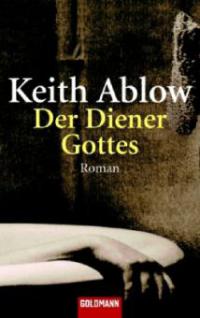 Der Diener Gottes - Keith Ablow